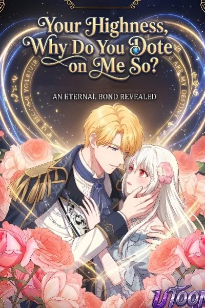 Your Highness, Why Do You Dote on Me So?